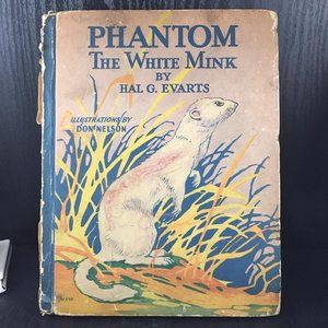 PHANTOM, THE WHITE MINK by Hal G. Evarts 1930 The Whitman Publishing Old Book
